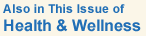 Also in This Issue of Health & Wellness